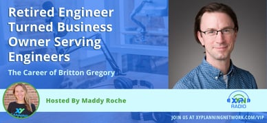 Ep #281: Retired Engineer Turned Business Owner Serving Engineers - The Career of Britton Gregory