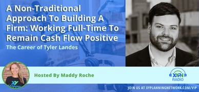 Ep #260: A Non-Traditional Approach To Building A Firm: Working Full-Time To Remain Cash Flow Positive: The Career Of Tyler Landes