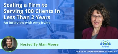 Ep #119:  Scaling a Firm to Serving 100 Clients in Less Than 2 Years – An Interview with Amy Irvine
