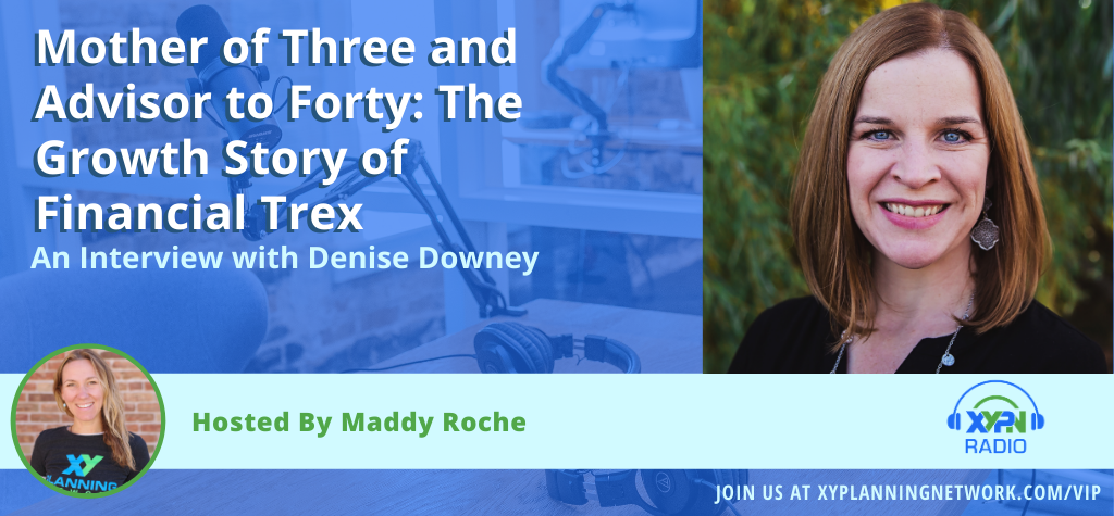 Mother of Three and Advisor to Forty - The Growth Story of Financial Trex: An Interview with Denise Downey