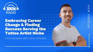 Ep #341: Embracing Career Change & Finding Success Serving the Tattoo Artist Niche: A Conversation with Colton Etherton CFP®