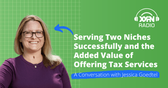 Ep #349: Serving Two Niches Successfully and the Added Value of Offering Tax Services: A Conversation with Jessica Goedtel