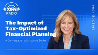 Ep #354: The Impact of Tax-Optimized Financial Planning: A Conversation with Joanne Burke