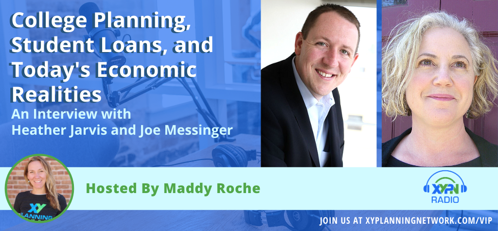 Ep #275: College Planning, Student Loans, and Today’s Economic Realities: An Interview with Heather Jarvis and Joe Messinger