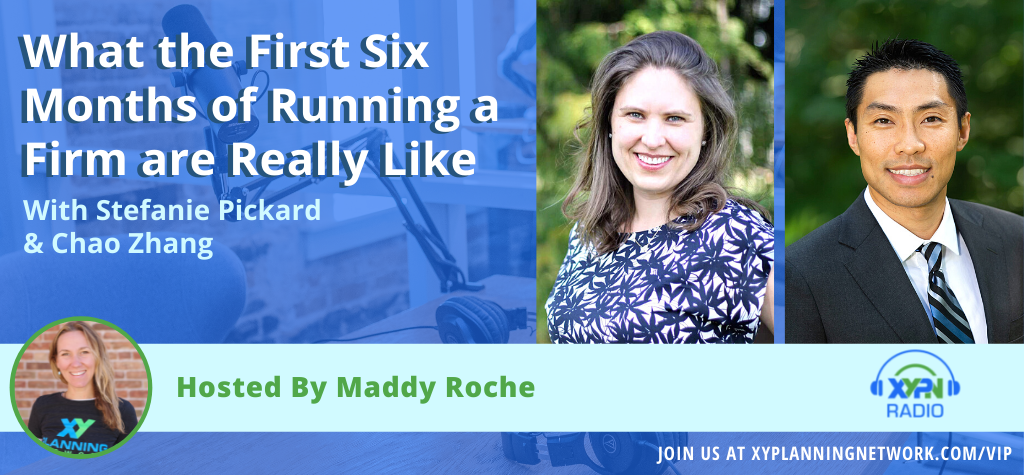 Ep #329: What the First Six Months of Running a Firm are Really Like: With Stefanie Pickard & Chao Zhang