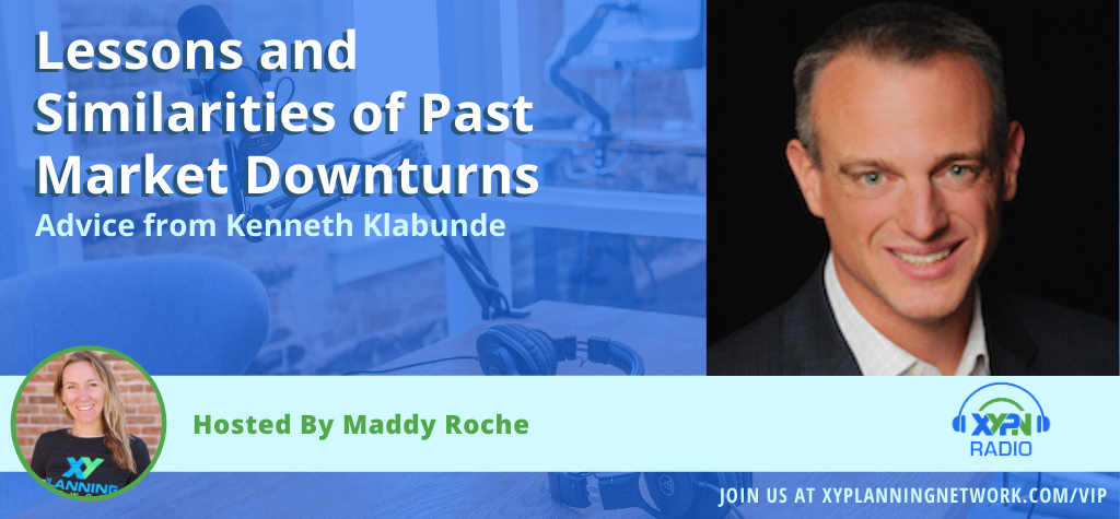 Ep #254: Lessons and Similarities of Past Market Downturns: Advice from Kenneth Klabunde