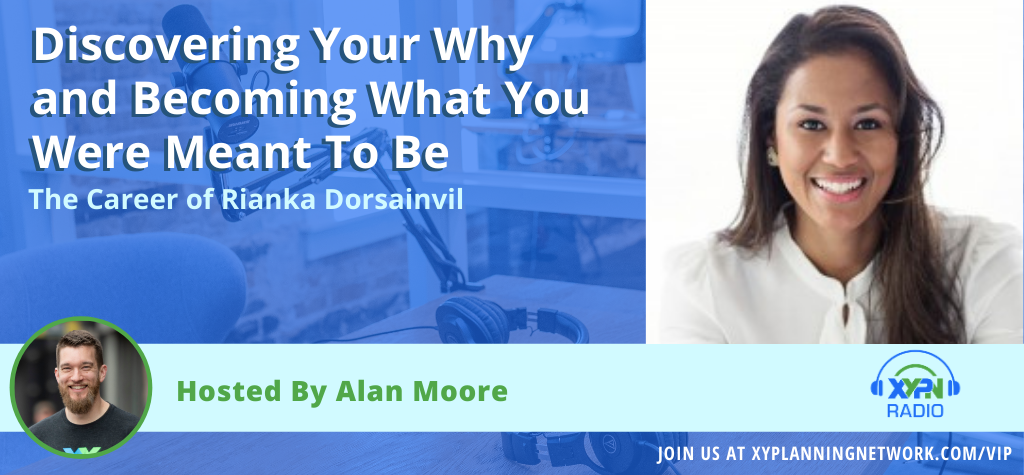 Ep #162: Discovering Your Why and Becoming What You Were Meant To Be - The Career of Rianka Dorsainvil