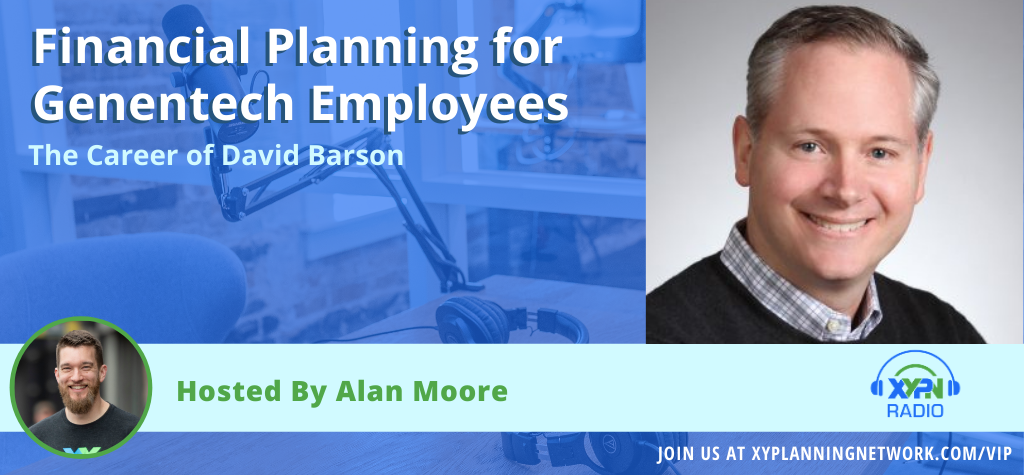 Ep #175: Financial Planning for Genentech Employees - The Career of David Barson