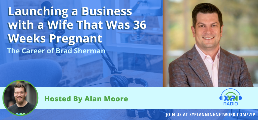 Ep #161: Launching a Business with a Wife That Was 36 Weeks Pregnant - The Career of Brad Sherman