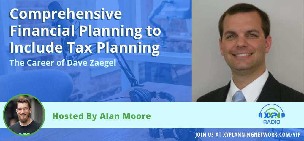 Ep #183: Comprehensive Financial Planning to Include Tax Planning - The Career of Dave Zaegel