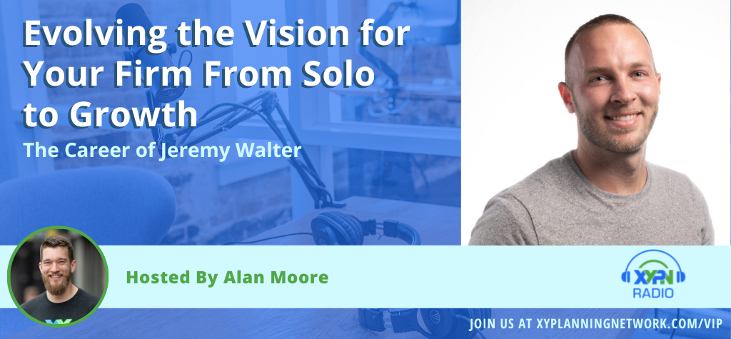 Ep #188: Evolving the Vision for Your Firm From Solo to Growth – The Career of Jeremy Walter