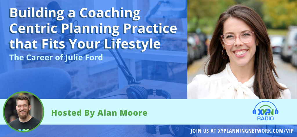 Ep #197: Building a Coaching Centric Planning Practice that Fits Your Lifestyle - The Career of Julie Ford