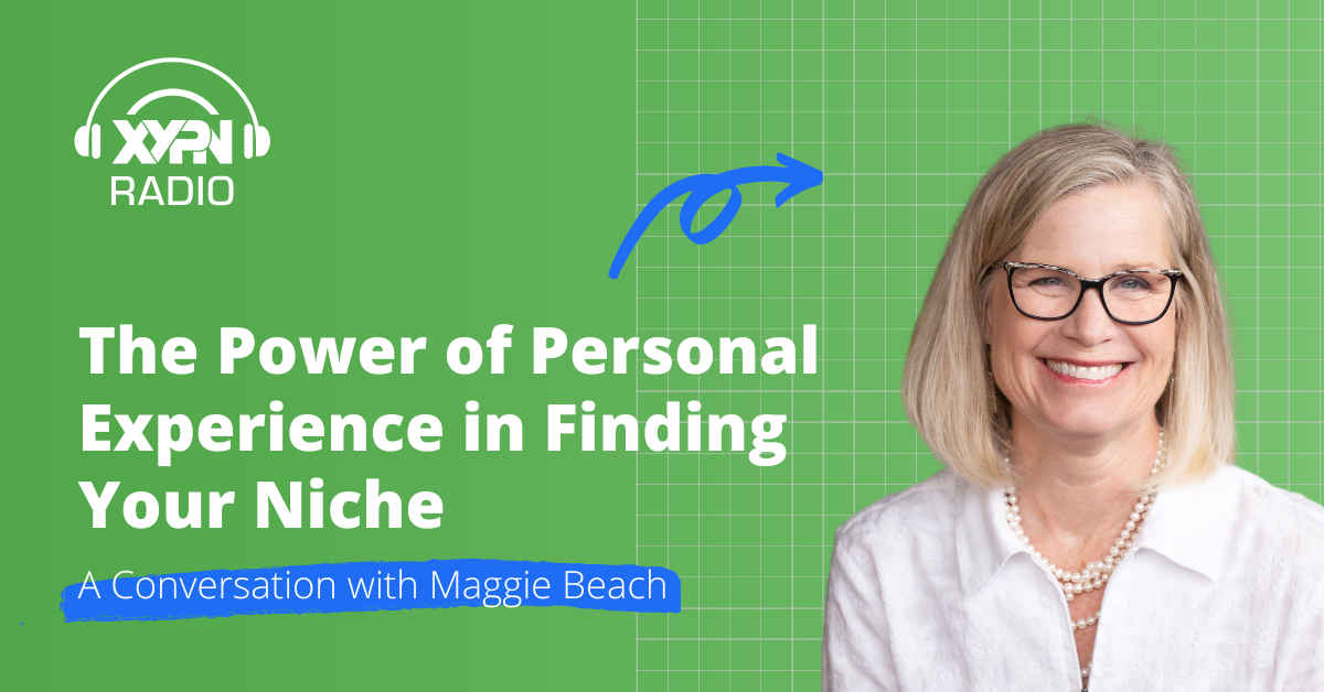 Ep #345: The Power of Personal Experience in Finding Your Niche: A Conversation with Maggie Beach