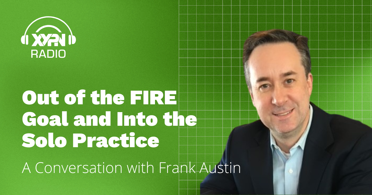 Ep #355: Out of the FIRE Goal and Into the Solo Practice: An Inspiring Conversation with Frank Austin