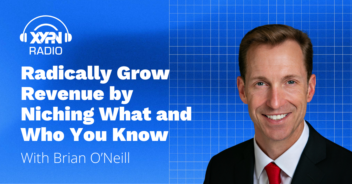 Ep #361: Radically Grow Revenue by Niching What and Who You Know: With Brian O’Neill