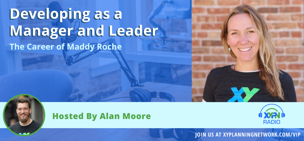 Ep #99: Developing as a Manager and Leader - The Career of Maddy Roche XYPN's Director of Getting Shit Done