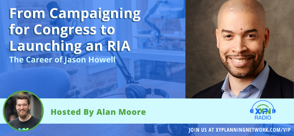 Ep #122: From Campaigning for Congress to Launching an RIA - The Career of Jason Howell