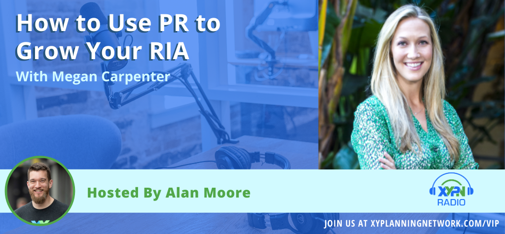 Ep #68: How to Use PR to Grow Your RIA with Megan Carpenter