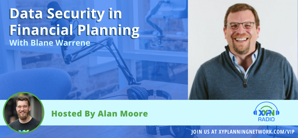 Ep #43: Data Security in Financial Planning with Blane Warrene