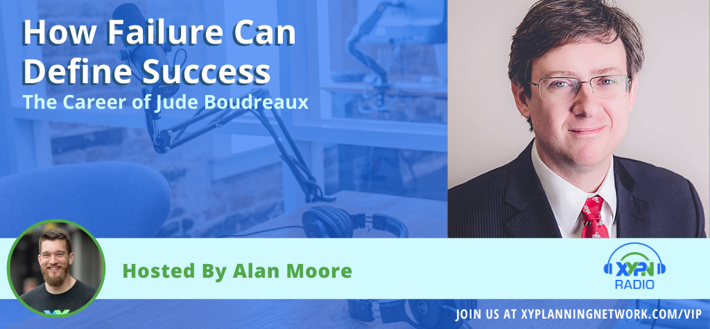 Ep #26: The Career of Jude Boudreaux and How Failure Can Define Success